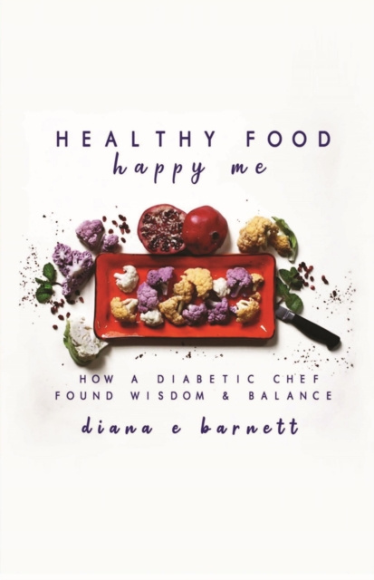 E-knjiga Healthy Food, Happy Me Diana E. Barnett