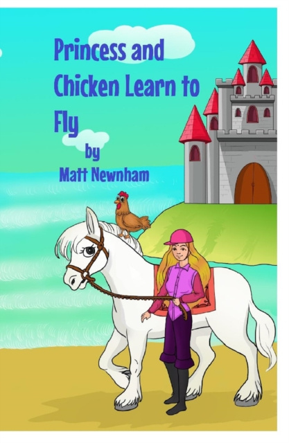E-knjiga Princess and Chicken Learn to Fly Matthew Newnham