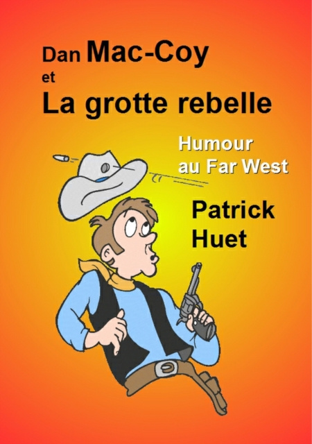 E-book Dan Mac-Coy Et La Grotte Rebelle Patrick Huet