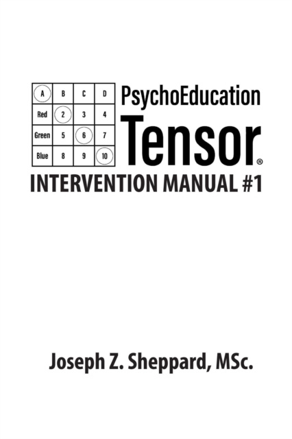 E-book PsychoEducation Tensor: Intervention Manual #1 Joseph Z. Sheppard