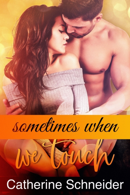 E-book Sometimes When We Touch Catherine Schneider