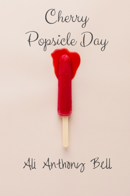 E-kniha Cherry Popsicle Day Ali Anthony Bell