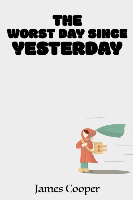 E-Book Worst Day Since Yesterday James Cooper