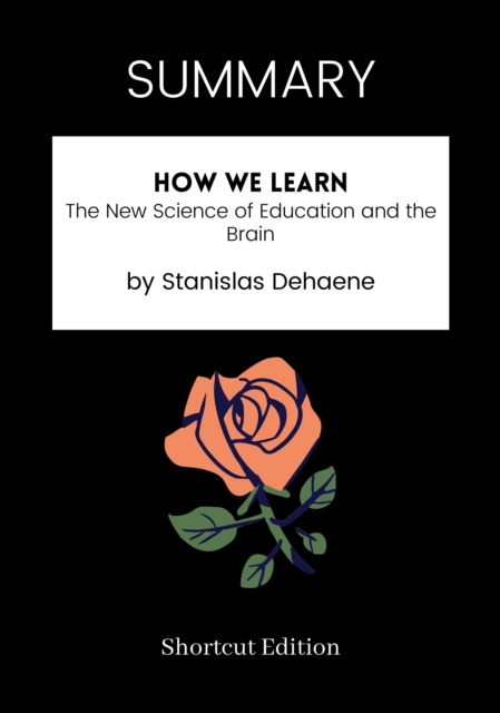 E-kniha SUMMARY: How We Learn: The New Science Of Education And The Brain By Stanislas Dehaene Shortcut Edition