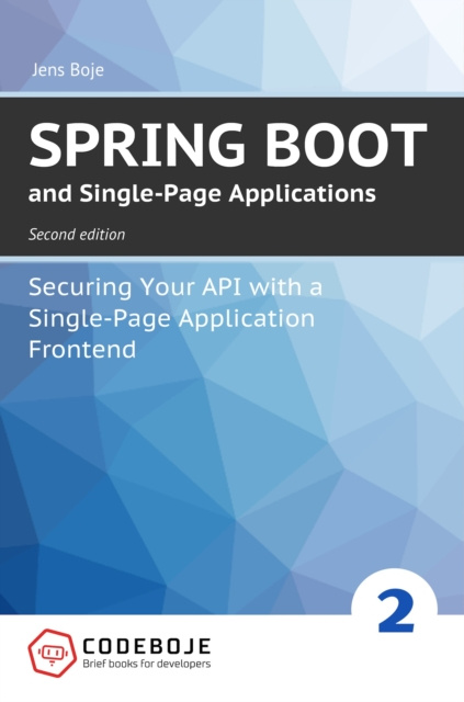 E-knjiga Spring Boot and Single-Page Applications: Securing Your API with a Single-Page Application Frontend - Second Edition Jens Boje