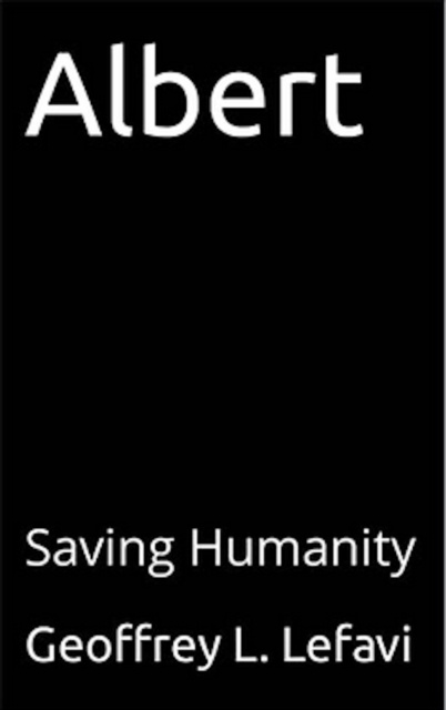 E-kniha Albert: Saving Humanity Geoffrey L. Lefavi