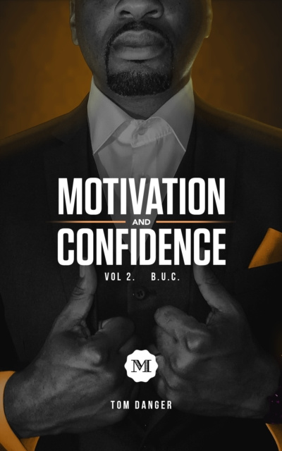 E-knjiga Motivation & Confidence vol. 2 Building Up Your Confidence Tom Danger