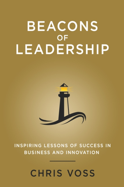 E-kniha Beacons of Leadership: Inspiring Lessons of Success in Business and Innovation Chris Voss