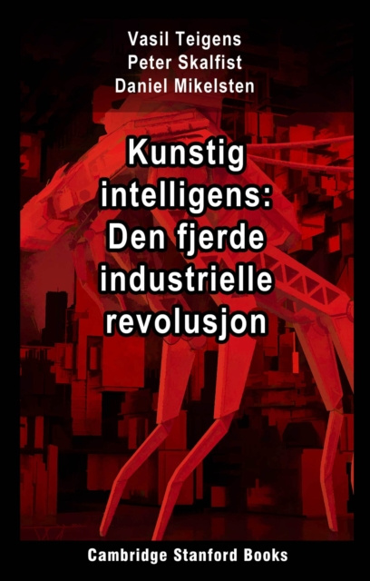 E-kniha Kunstig intelligens: Den fjerde industrielle revolusjon Vasil Teigens