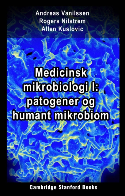 E-book Medicinsk mikrobiologi I: patogener og humant mikrobiom Andreas Vanilssen