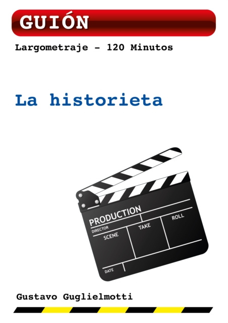 E-knjiga La Historieta: guion 120 minutos Gustavo Guglielmotti