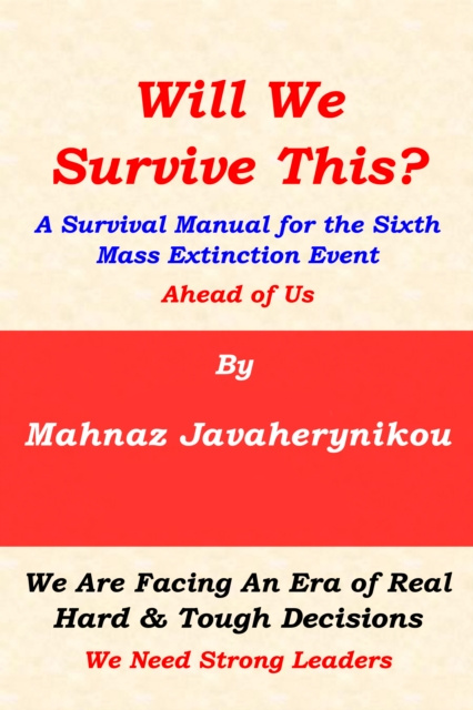 E-kniha Will We Survive This? A Survival Manual for the Sixth Mass Extinction Event Ahead of Us Mahnaz Javaherynikou