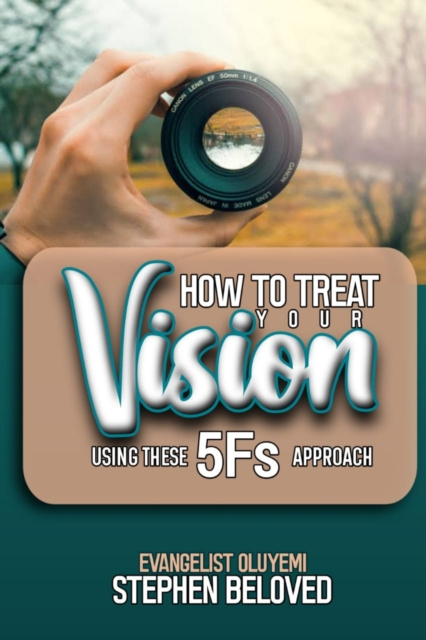 E-book How to Treat Your Vision? Evangelist Oluyemi Stephen Beloved
