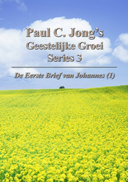 E-book De Eerste Brief van Johannes (I) - Paul C. Jong's Geestelijke Groei Series 3 Paul C. Jong