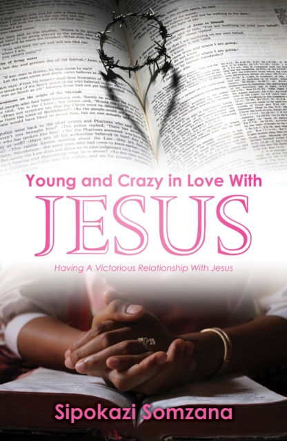E-knjiga Young and Crazy in Love with Jesus Sipokazi Somzana