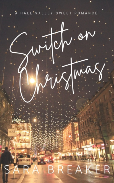 E-knjiga Switch on Christmas: A Hale Valley Sweet Romance Prequel Sara Breaker