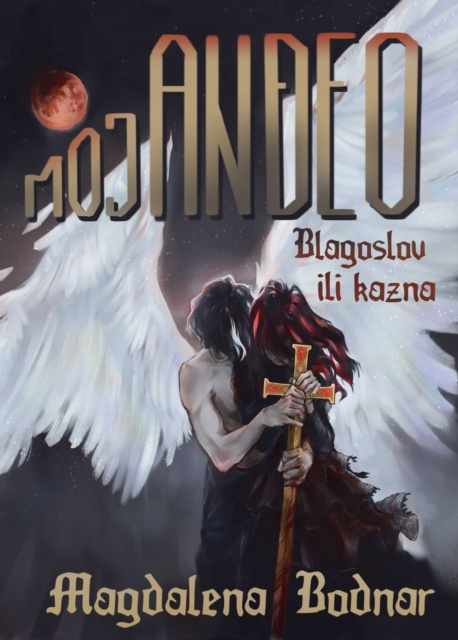 E-kniha Moj AnA eo - Blagoslov ili kazna (My Angel - Blessing or punishment) Magdalena Bodnar