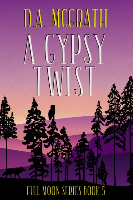 E-knjiga Gypsy Twist: Full Moon Series Book Five D.A. McGrath