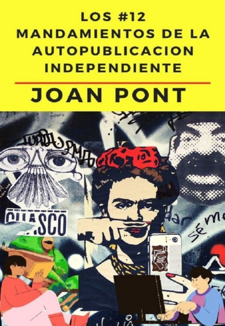 E-kniha Los 12 Mandamientos De La AutopublicacioN Independiente. Joan Pont