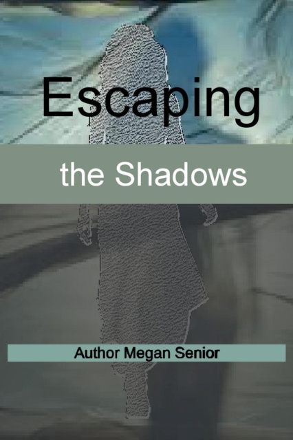 E-knjiga Escaping the Shadows Megan Senior