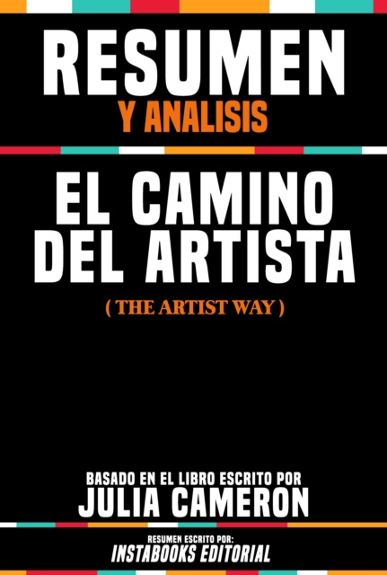 E-kniha Resumen Y Analisis: El Camino Del Artista (The Artist Way) - Basado En El Libro Escrito Por Julia Cameron Instabooks Editorial