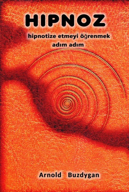 E-kniha Hipnoz: Hipnotize Etmeyi Ogrenmek AdA m AdA m Arnold Buzdygan