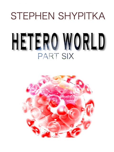 E-knjiga Hetero World Part 6 Stephen Shypitka