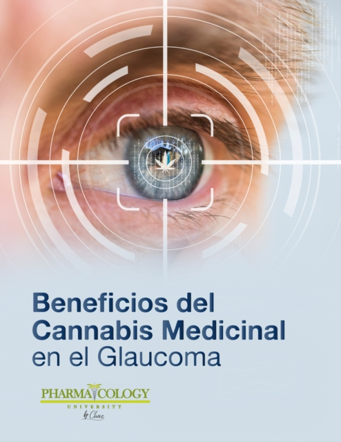 E-kniha Beneficios del Cannabis Medicinal en el Glaucoma Pharmacology University
