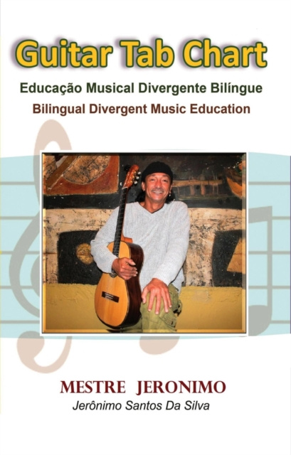E-kniha Guitar Tab Chart Educacao Musical Divergente Bilingue: Bilingual Divergent Music Education Mestre Jeronimo