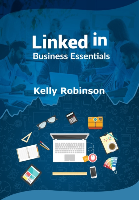 E-knjiga LinkedIn Business Essentials Kelly Robinson