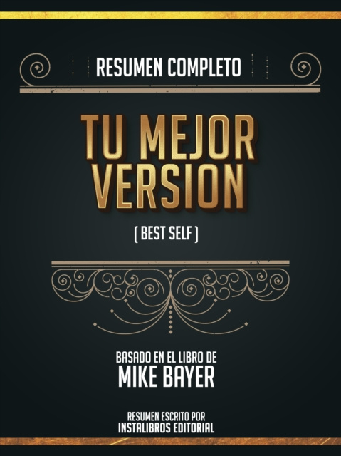 E-kniha Resumen Completo: Tu Mejor Version (Best Self) - Basado En El Libro De Mike Bayer Instalibros Editorial