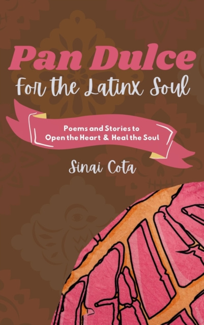 E-knjiga Pan Dulce for the Latinx Soul Sinai Cota