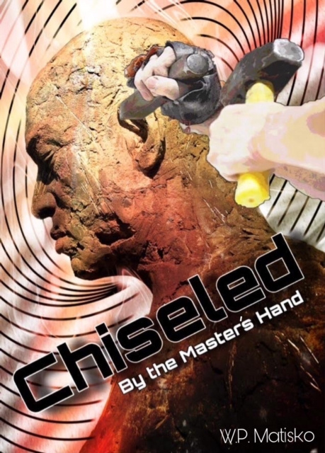 E-knjiga Chiseled: By the Master's Hand W.P. Matisko