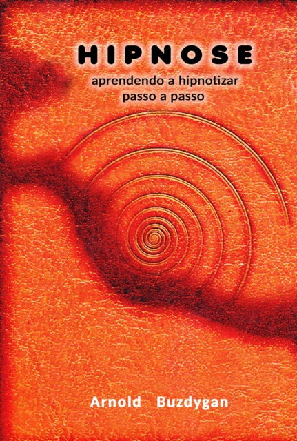 E-kniha Hipnose: Aprendendo a Hipnotizar Passo a Passo Arnold Buzdygan