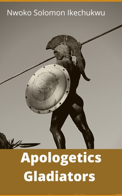 E-knjiga Apologetics Gladiators Nwoko Solomon Ikechukwu