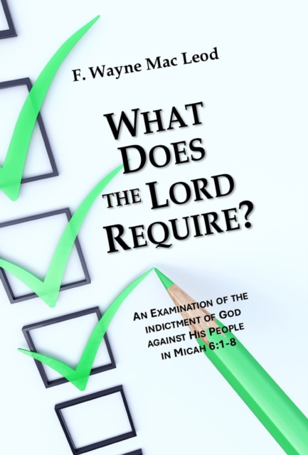 E-knjiga What Does the Lord Require? F. Wayne Mac Leod