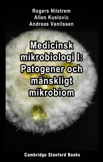 E-book Medicinsk mikrobiologi I: Patogener och manskligt mikrobiom Rogers Nilstrem