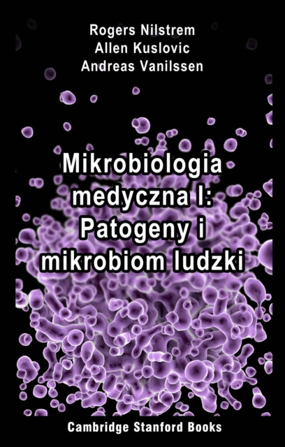 E-book Mikrobiologia medyczna I: Patogeny i mikrobiom ludzki Rogers Nilstrem