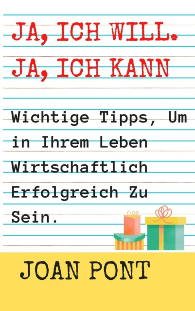 E-kniha Ja, Ich Will. Ja, Ich Kann. Wichtige Tipps, Um in Ihrem Leben Wirtschaftlich Erfolgreich Zu Sein. Joan Pont