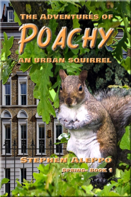E-knjiga Adventures of Poachy An Urban Squirrel Stephen Aleppo