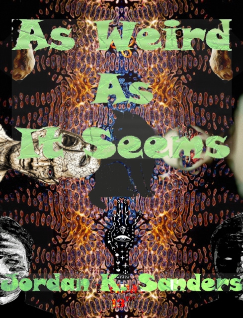 E-knjiga As Weird As It Seems Jordan K. Sanders
