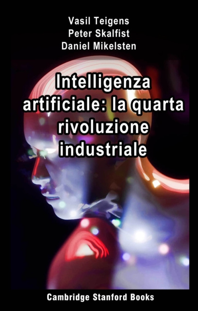 E-book Intelligenza artificiale: la quarta rivoluzione industriale Vasil Teigens