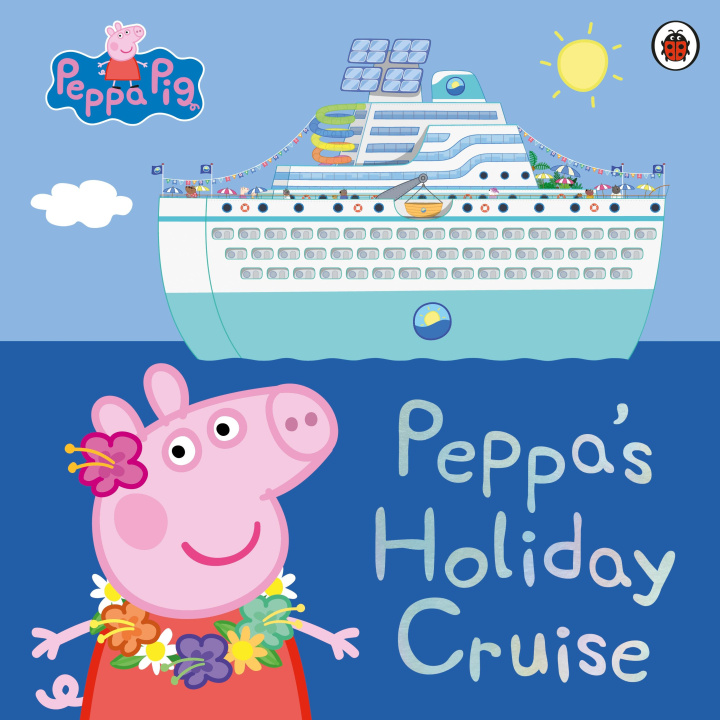 Kniha Peppa Pig: Holiday Cruise Ship Peppa Pig