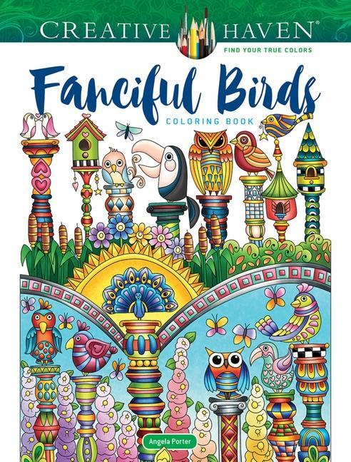 Carte Creative Haven Fanciful Birds Coloring Book Dr Angela Porter