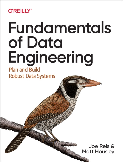 E-kniha Fundamentals of Data Engineering Joe Reis
