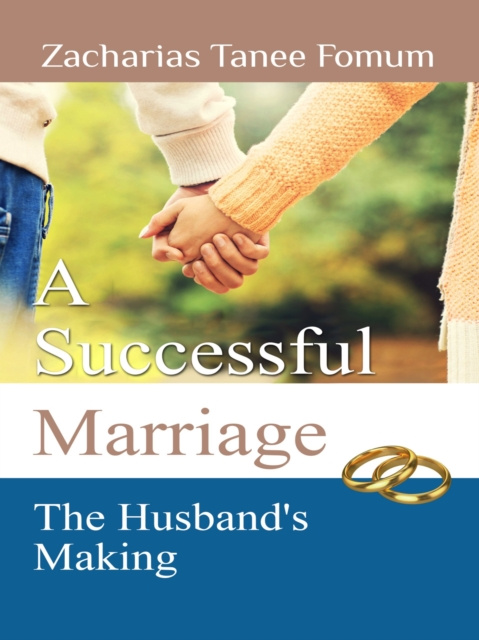 E-kniha Successful Marriage: The Husband's Making Zacharias Tanee Fomum