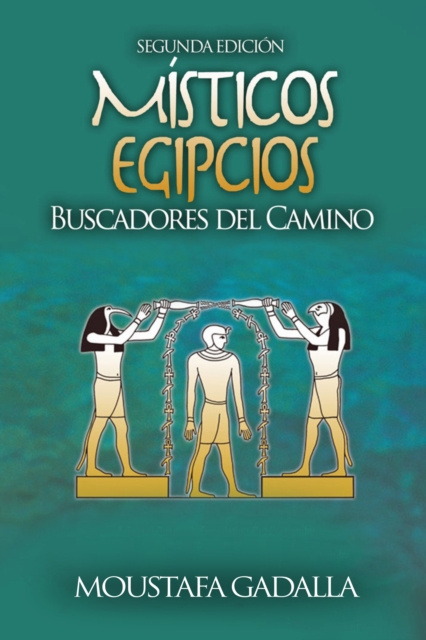 E-kniha Misticos Egipcios: Buscadores Del Camino Moustafa Gadalla