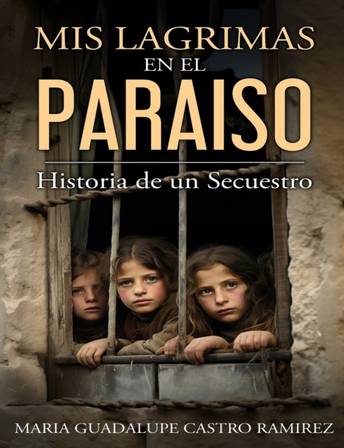 E-book Mis lagrimas en el paraiso Maria Guadalupe Castro Ramirez