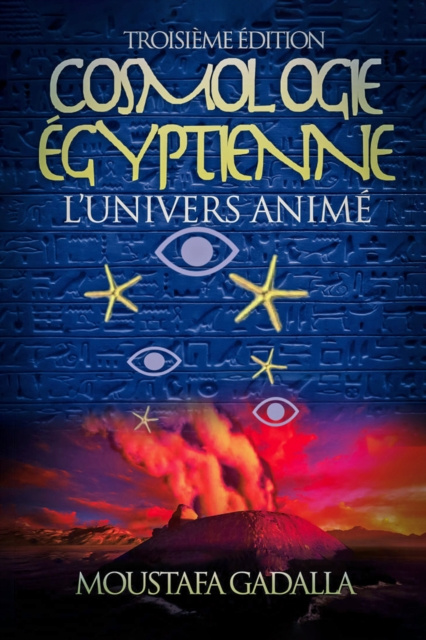 E-kniha Cosmologie Egyptienne, L'Univers Anime, Troisieme Edition Moustafa Gadalla