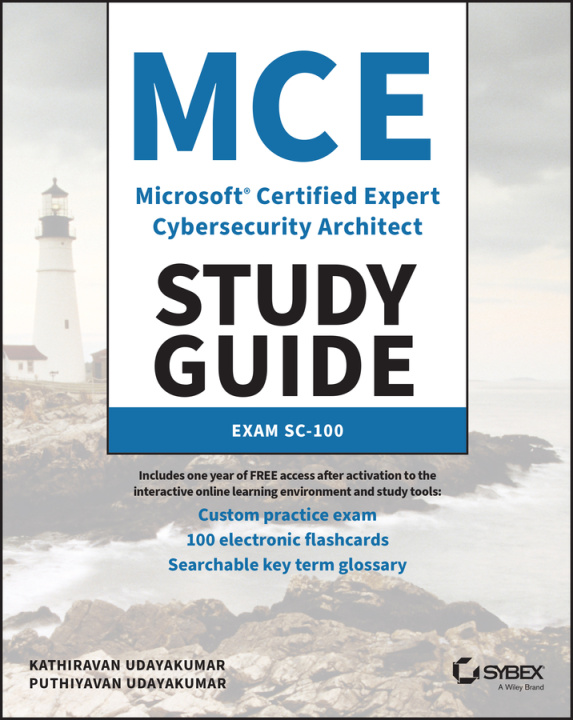 Книга MCE Microsoft Certified Expert Cybersecurity Archi tect Study Guide: Exam SC-100 Udayakumar